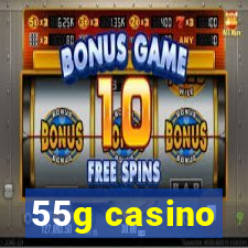 55g casino